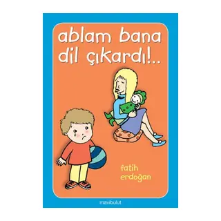 Ablam Bana Dil Çıkardı!..