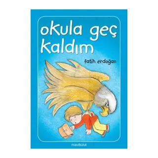 Okula Geç Kaldım!...