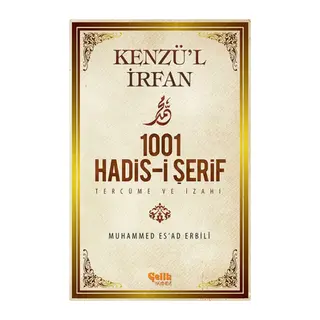 Kenzü'l İrfan - 1001 Hadis-i Şerif Tercüme ve İzahı