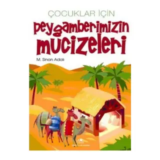 Çuklar İçin Peygamberimizin Mucizeleri
