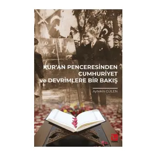 Kur’an Penceresinden Cumhuriyet ve Devrimlere Bir Bakış