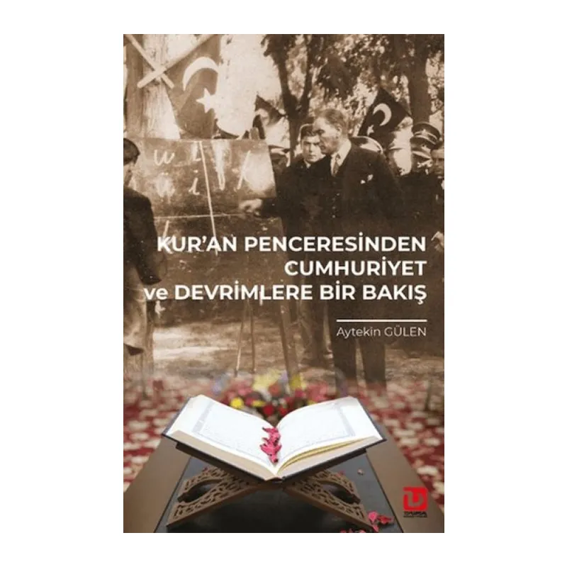 Kur’an Penceresinden Cumhuriyet ve Devrimlere Bir Bakış