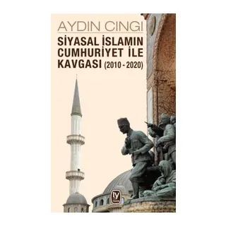 Siyasal İslamın Cumhuriyet ile Kgası (2010-2020)