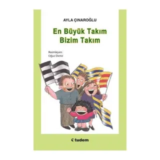 En Büyük Takım Bizim Takım