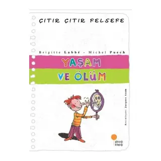 Çıtır Çıtır Felsefe 17 - Yaşam ve Ölüm