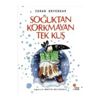 Soğuktan Korkmayan Tek Kuş