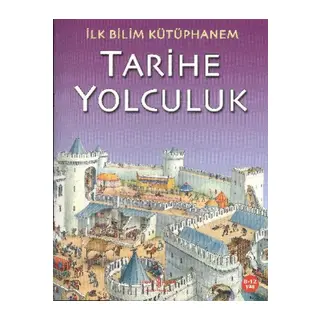 İlk Bilim Kütüphanem - Tarihe Yolculuk