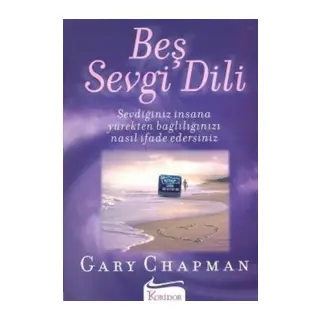 Beş Sevgi Dili- Sevdiğiniz İnsana Yürekten Bağlılığınızı Nasıl İfade Edersiniz