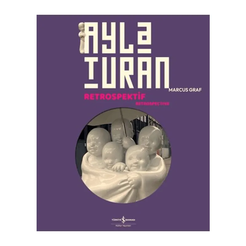 Ayla Turan - Retrospektif - Retrospective