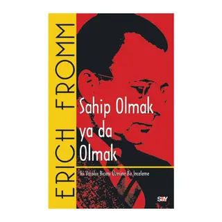Sahip Olmak ya da Olmak