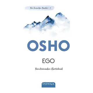 Ego - Yeni İnsanlığın Temelleri 1 - Yanılsamadan Kurtulmak