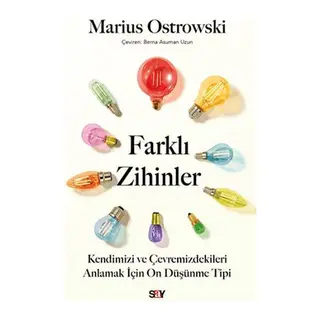 Farklı Zihinler Kendimizi ve Çevremizdekileri Anlamak İçin On Düşünme Tipi