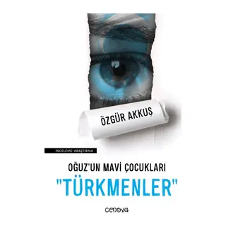 Oğuz’un Mavi Çocukları Türkmenler