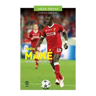 Sadio Mane Afrika'nın İncisi - Futbolun Yıldızları