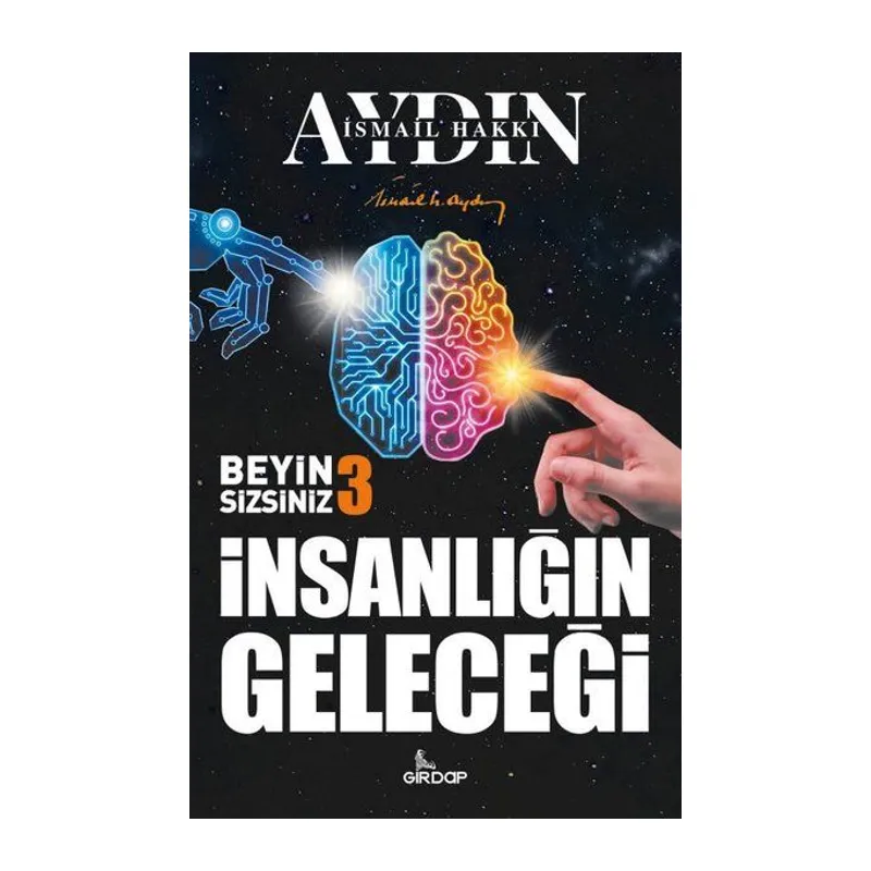 İnsanlığın Geleceği - Beyin Sizsiniz 3