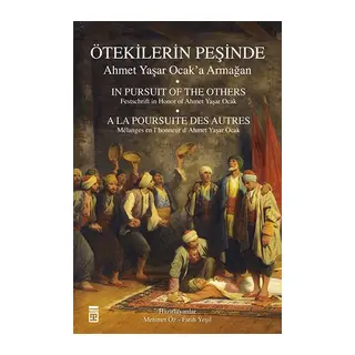 Ötekilerin Peşinde - Ahmet Yaşar Ocak'a Armağan