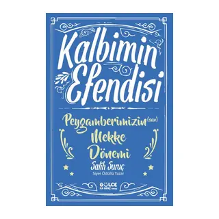 Kalbimin Efendisi - Peygamberimizin Mekke Dönemi