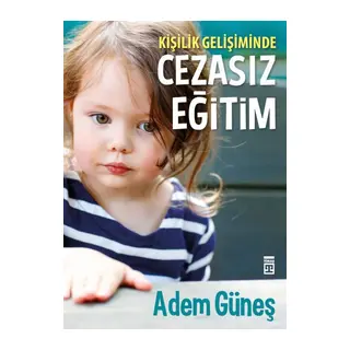 Cezasız Eğitim 1 - Kişilik Gelişiminde
