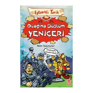 Eğlenceli Tarih - Ocağına Düştüm Yeniçeri
