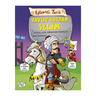 Eğlenceli Tarih - Yavuz Sultan Selim - Hayallere Sığmayan Padişah