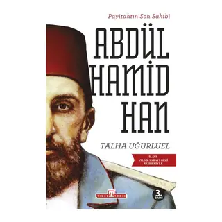 Payitahtın Son Sahibi Abdülhamid Han