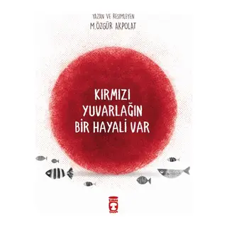 Kırmızı Yuvarlağın Bir Hayali Var