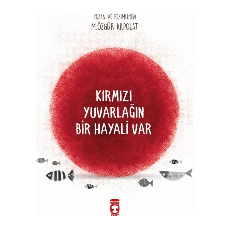 Kırmızı Yuvarlağın Bir Hayali Var