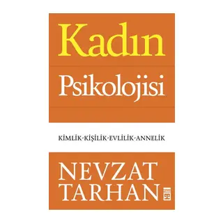 Kadın Psikolojisi - Kimlik-Kişilik-Evlilik-Annelik