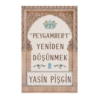 Hz. Peygamber'i Yeniden Düşünmek