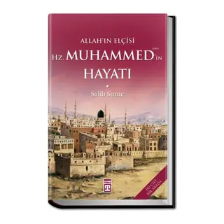 Allahın Elçisi Hazreti Muhammedin (S.A.V.) Hayatı