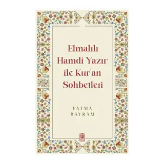 Elmalılı Hamdi Yazır ile Kur'an Sohbetleri