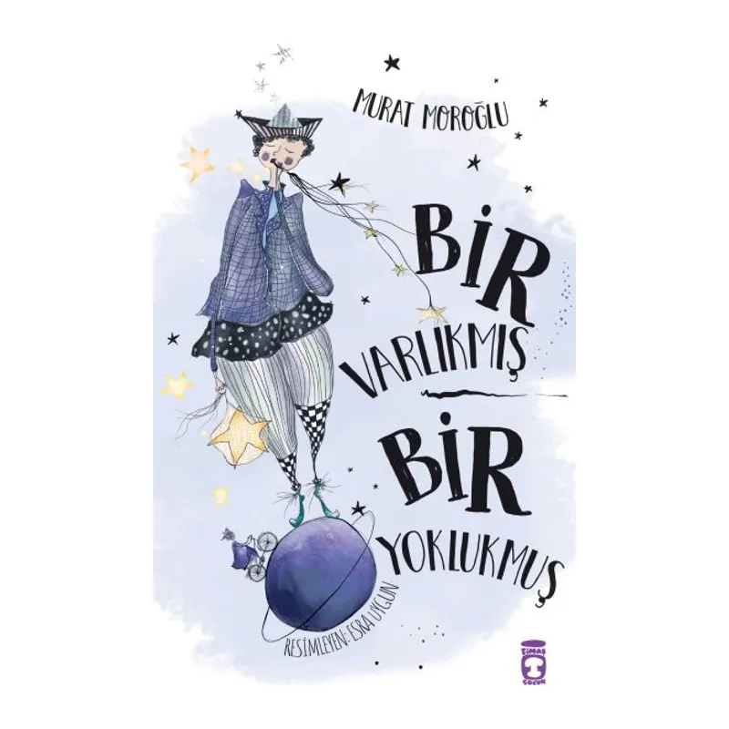 Bir Varlıkmış Bir Yoklukmuş
