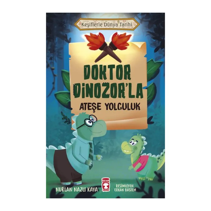 Doktor Dinozor'la Ateşe Yolculuk - Keşiflerle Dünya Tarihi