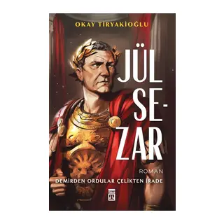 Jül Sezar & Demirden Ordular Çelikten İrade