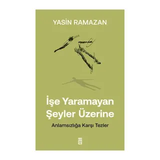 İşe Yaramayan Şeyler Üzerine