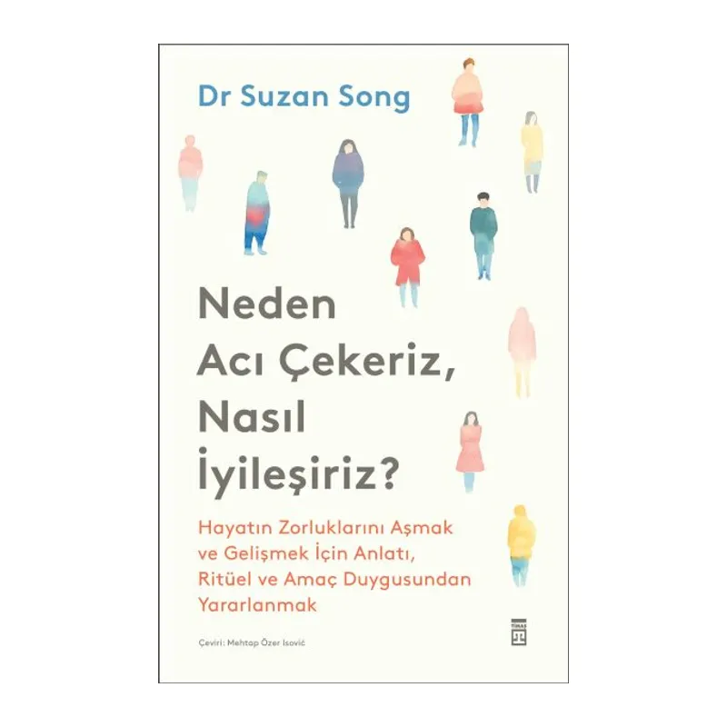 Neden Acı Çekeriz, Nasıl İyileşiriz?