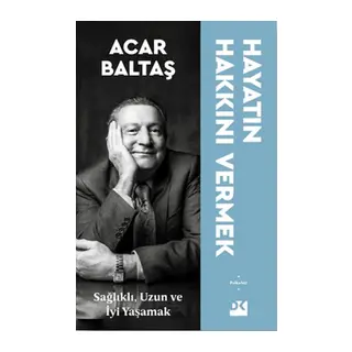 Hayatın Hakkını Vermek - Sağlıklı Uzun ve Mutlu Yaşamak