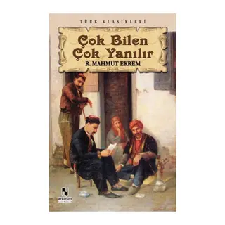 Çok Bilen Çok Yanılır