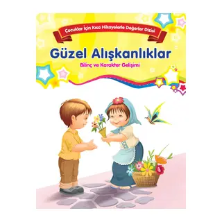 Güzel Alışkanlıklar - Bilinç ve Karakter Gelişimi