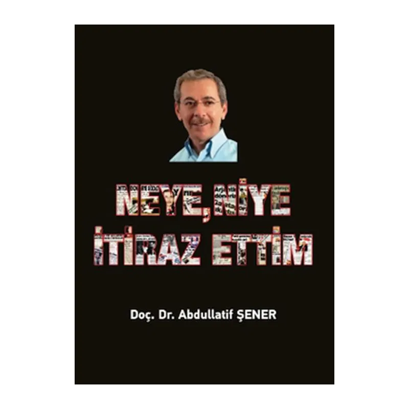 Neye, Niye İtiraz Ettim