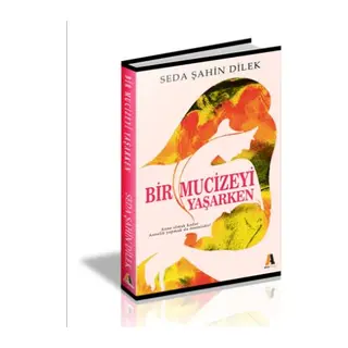 Bir Mucizeyi Yaşarken