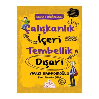 Çalışkanlık İçeri, Tembellik Dışarı - Erdem Hikayeleri