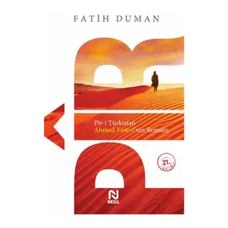 Pir-i Türkistan Ahmed Yesevinin Romanı