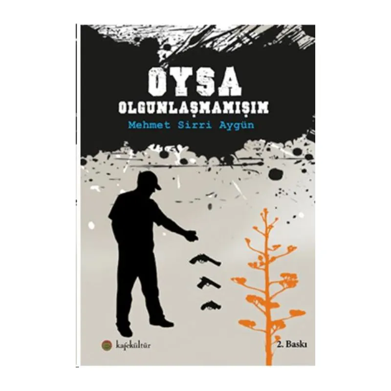 Oysa Olgunlaşmamışım