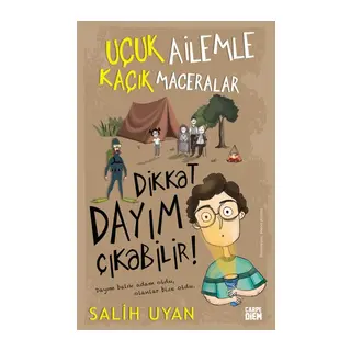 Dikkat Dayım Çıkabilir - Uçuk Ailemle Kaçık Maceralar