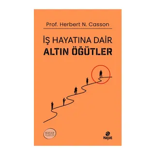 İş Hayatına Dair Altın Öğütler
