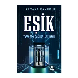 Eşik Yapay Zekâ Çağında İş Ve İnsan