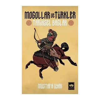 Moğollar ve Türkler - Tarihsel Bağlar