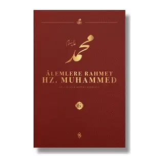 Alemlere Rahmet Hz. Muhammed S.A.V 6 - Külliyat