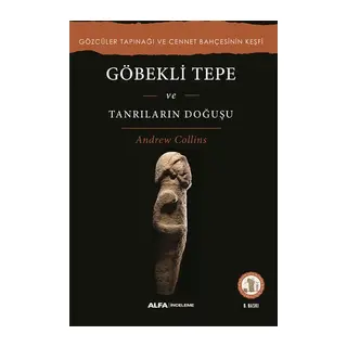 Göbekli Tepe ve Tanrıların Doğuşu
